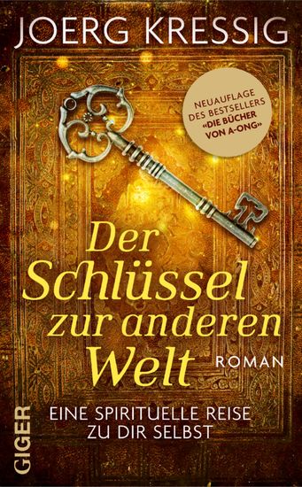 Der Schlüssel zur anderen Welt - Eine spirituelle Reise zu dir selbst - cover
