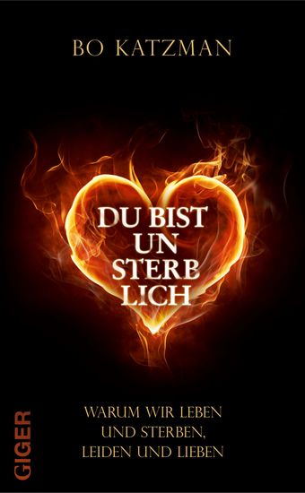 Du bist unsterblich - Warum wir leben und sterben leben und lieben - cover