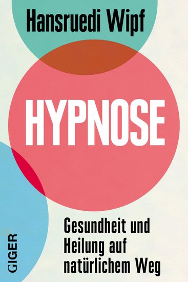 Hypnose - Gesundheit und Heilung auf natürlichem Weg - cover