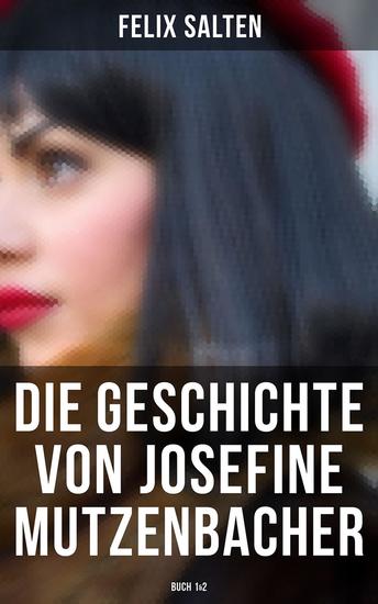 Die Geschichte von Josefine Mutzenbacher (Buch 1&2) - Die Memoiren einer Wienerischen Dirne von ihr selbst erzählt + Meine 365 Liebhaber - cover