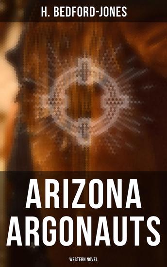 Arizona Argonauts (Western Novel) - cover