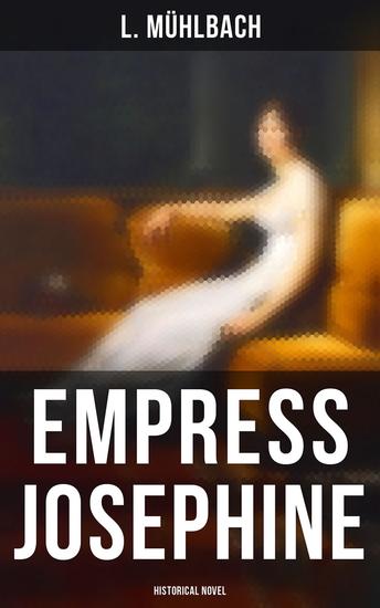 Empress Josephine (Historical Novel) - Historical Novel - cover