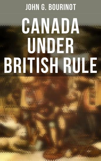 Canada Under British Rule - 1760-1900 - cover