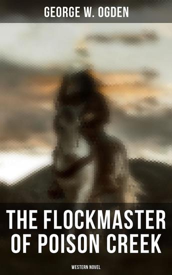 The Flockmaster of Poison Creek (Western Novel) - cover