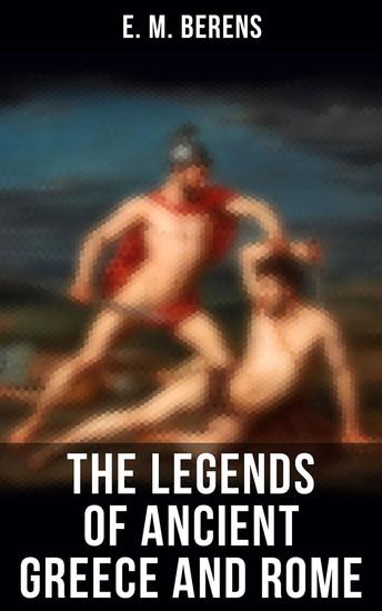 The Legends of Ancient Greece and Rome - cover