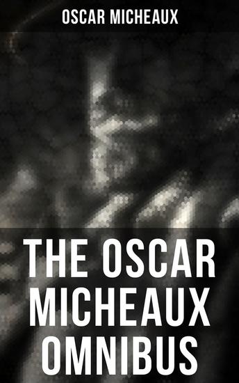 The Oscar Micheaux Omnibus - The Conquest The Homesteader & The Forged Note - cover