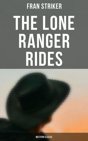 The Lone Ranger Rides (Western Classic) - cover