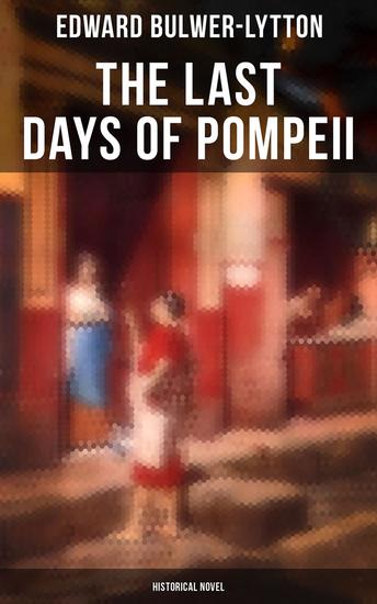 The Last Days of Pompeii (Historical Novel) - cover