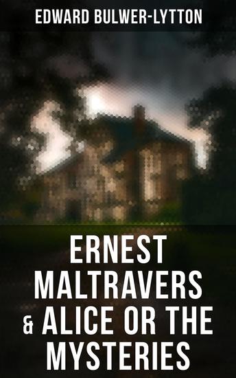 Ernest Maltravers & Alice or the Mysteries - cover