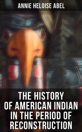 The History of American Indian in the Period of Reconstruction - cover