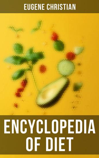 Encyclopedia of Diet - A Treatise on the Food Question - cover