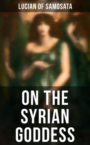 On the Syrian Goddess - cover