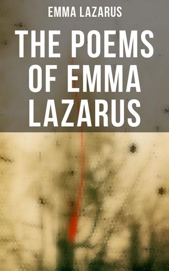 The Poems of Emma Lazarus - Narrative Lyric and Dramatic Poetry & Jewish Poems and Translations - cover