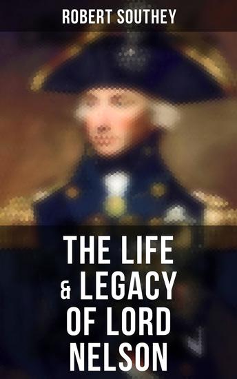 The Life & Legacy of Lord Nelson - cover