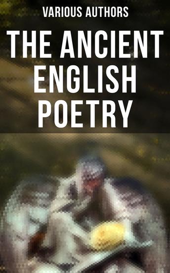 The Ancient English Poetry - Collection of Old Heroic Ballads Songs and Other Pieces of Early Poetry - cover