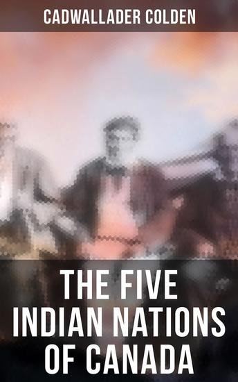 The Five Indian Nations of Canada - cover