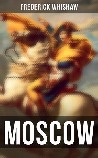 MOSCOW - Historical Novel - 1812 French Invasion - cover