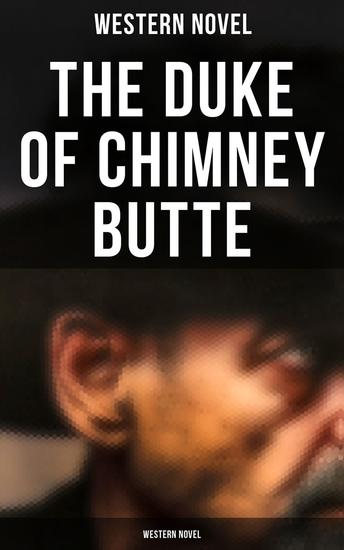 The Duke of Chimney Butte (Western Novel) - cover