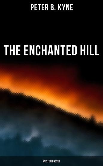 The Enchanted Hill (Western Novel) - cover