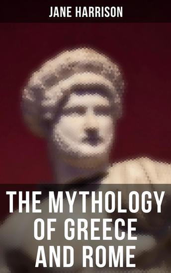 The Mythology of Greece and Rome - With Emphasize on Homer's Pantheon - cover