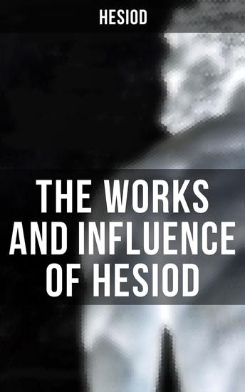 The Works and Influence of Hesiod - cover