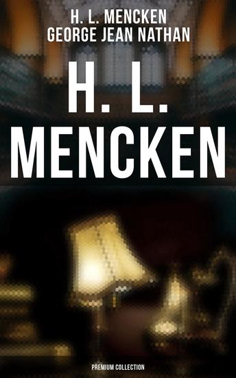 H L Mencken - Premium Collection - The American Language The American Credo The Philosophy Of Friedrich Nietzsche - cover