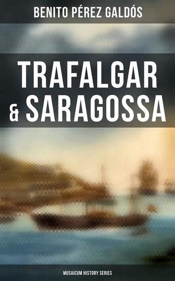 Trafalgar & Saragossa (Musaicum History Series) - Spanish Historical Novels - cover