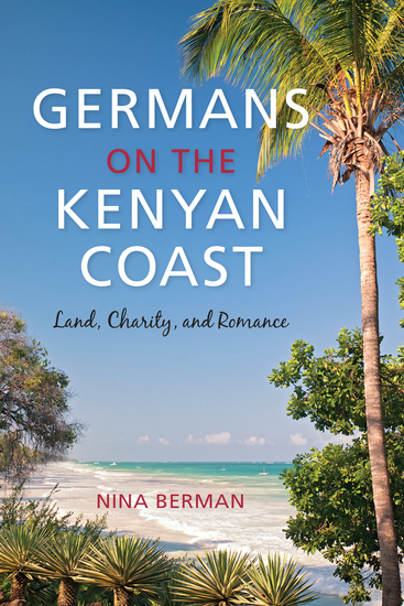 Germans on the Kenyan Coast - Land Charity and Romance - cover