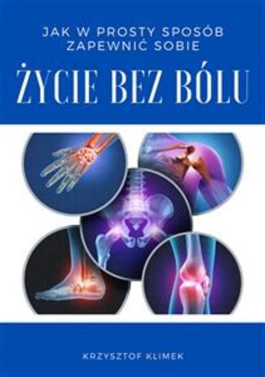 Jak w prosty sposób zapewnić sobie życie bez bólu - cover
