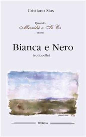 Bianca e Nero - Una due quattro anime a cavallo dei millenni (quando il social non c'era) - cover
