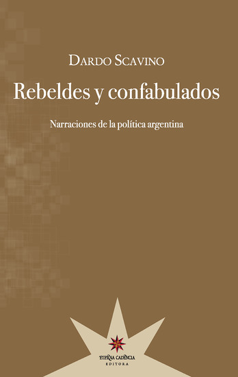 Rebeldes y confabulados - Narraciones de la política argentina - cover