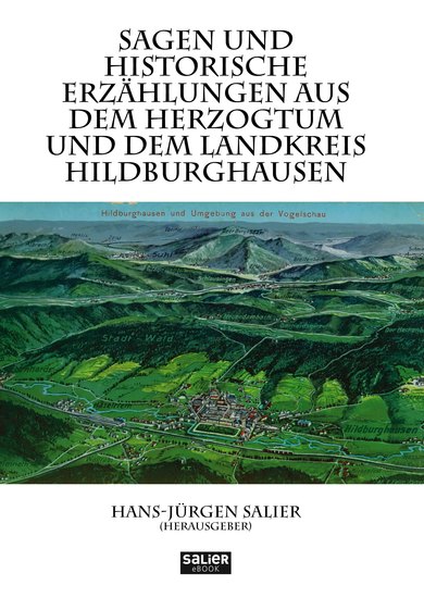 Sagen und historische Erzählungen aus dem Herzogtum und dem Landkreis Hildburghausen - Unsere Heimat: Grabfeld Henneberger Land Pflege Coburg Fürstentum und Herzogtum Sachsen-Hildburghausen Landkreis Hildburghausen - cover