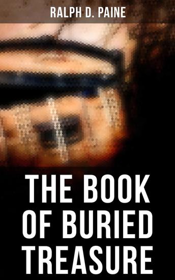 The Book of Buried Treasure - True Story of the Pirate Gold and Jewels - cover