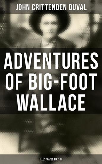 Adventures of Big-Foot Wallace (Illustrated Edition) - cover