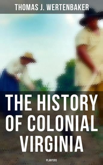 The History of Colonial Virginia: Planters - cover