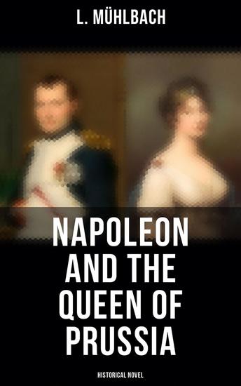 Napoleon and the Queen of Prussia (Historical Novel) - cover