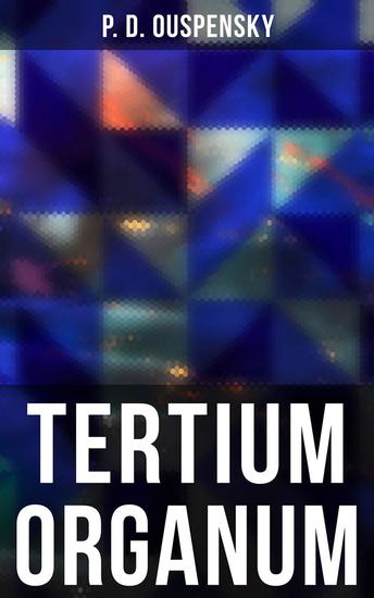 Tertium Organum - The Third Canon of Thought - A Key to the Enigmas of the World - cover