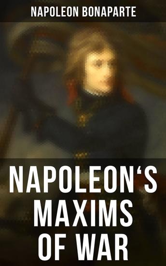 Napoleon's Maxims of War - The Officer's Manual - cover