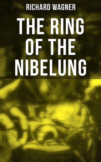 The Ring of the Nibelung - Siegfried and the Twilight of the Gods - cover