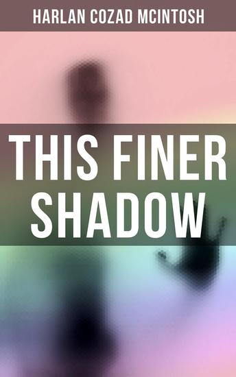This Finer Shadow - cover