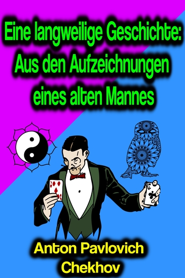Eine langweilige Geschichte: Aus den Aufzeichnungen eines alten Mannes - cover