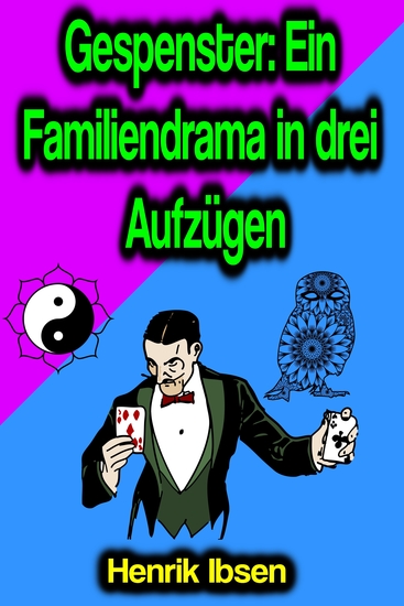 Gespenster: Ein Familiendrama in drei Aufzügen - cover