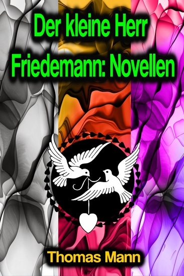 Der kleine Herr Friedemann: Novellen - cover