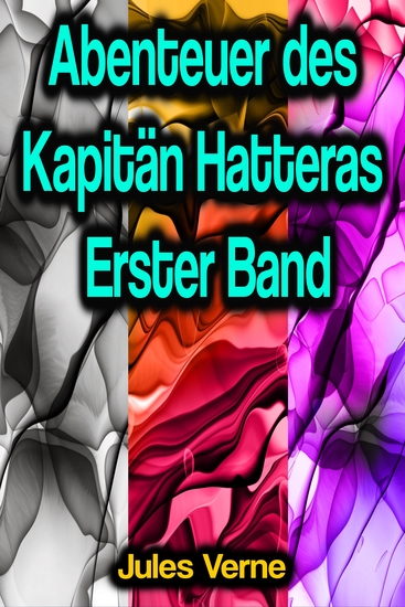 Abenteuer des Kapitän Hatteras - Erster Band - cover