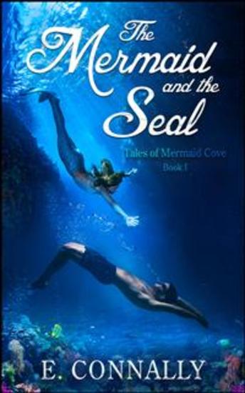 The Mermaid And The SEAL - Tails Of Mermaid Cove No1 - cover