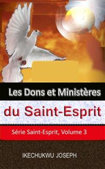 Les Dons Et Ministères Du Saint-Esprit - Série Saint-Esprit Volume 3 - cover