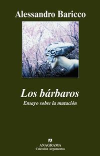 Los bárbaros - Ensayo sobre la mutación