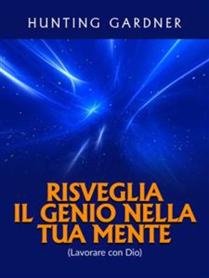 Risveglia il Genio nella tua Mente (Tradotto) - (Lavorare con Dio) - cover