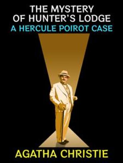 The Mystery of Hunter's Lodge - A Hercule Poirot Case - cover
