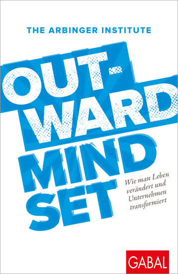 Outward Mindset - Wie man Leben verändert und Unternehmen transformiert - cover